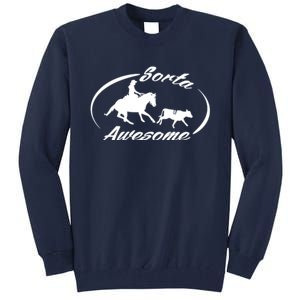 Sorta Awesome Ranch Sorting Western Horse Funny Cow Country Tall Sweatshirt