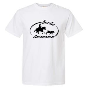 Sorta Awesome Ranch Sorting Western Horse Funny Cow Country Garment-Dyed Heavyweight T-Shirt