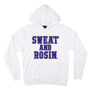 Sweat And Rosin Hoodie