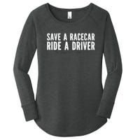 Save A Racecar Ride A Driver Women's Perfect Tri Tunic Long Sleeve Shirt