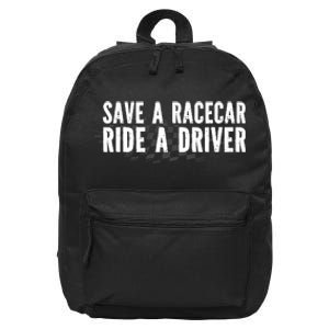 Save A Racecar Ride A Driver 16 in Basic Backpack