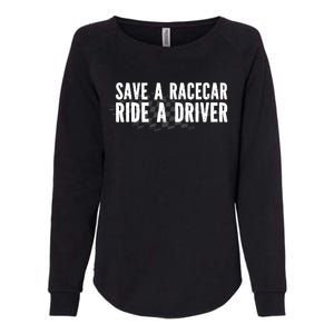 Save A Racecar Ride A Driver Womens California Wash Sweatshirt