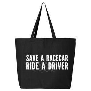 Save A Racecar Ride A Driver 25L Jumbo Tote