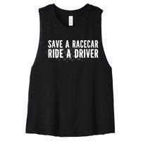 Save A Racecar Ride A Driver Women's Racerback Cropped Tank