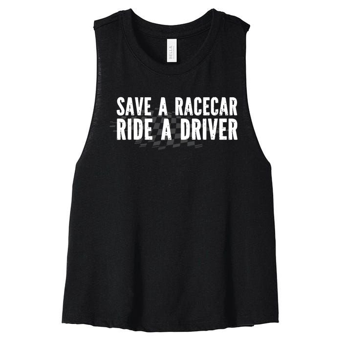 Save A Racecar Ride A Driver Women's Racerback Cropped Tank