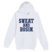 Sweat And Rosin Premium Pullover Hoodie