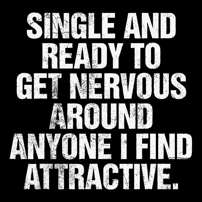 Single And Ready To Get Nervous Around Anyone Premium T-Shirt