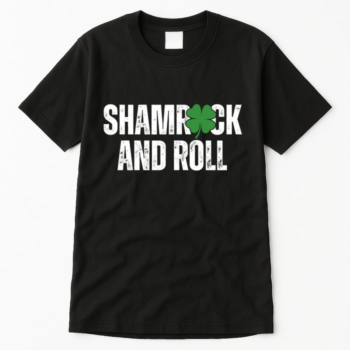 Shamrock And Roll St Patricks Day Tall T-Shirt