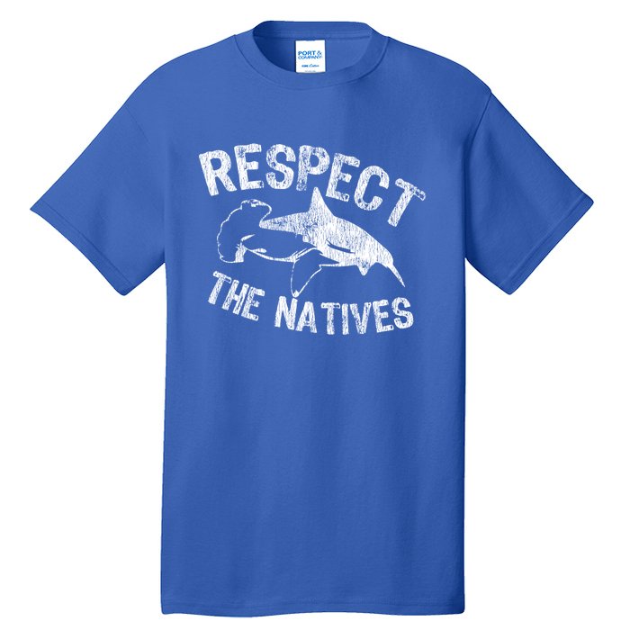 Shark Appreciation Respect The Natives Ocean Awareness Gift Tall T-Shirt