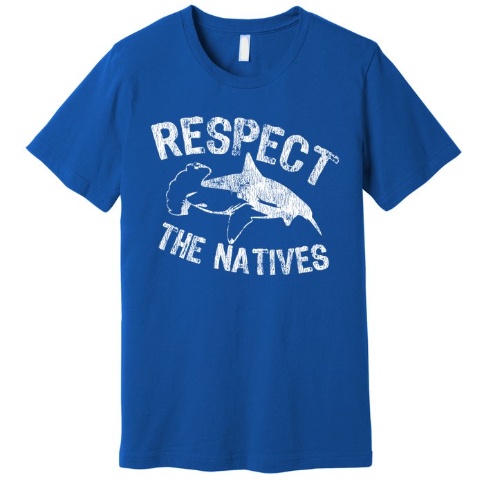 Shark Appreciation Respect The Natives Ocean Awareness Gift Premium T-Shirt