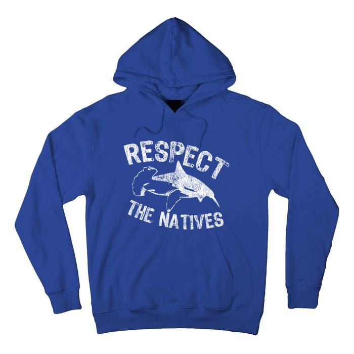 Shark Appreciation Respect The Natives Ocean Awareness Gift Tall Hoodie