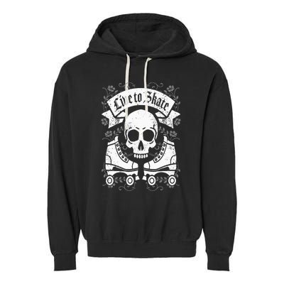 Skull And Roller Skates Live To Skate Goth Punk Roller Derby Garment-Dyed Fleece Hoodie