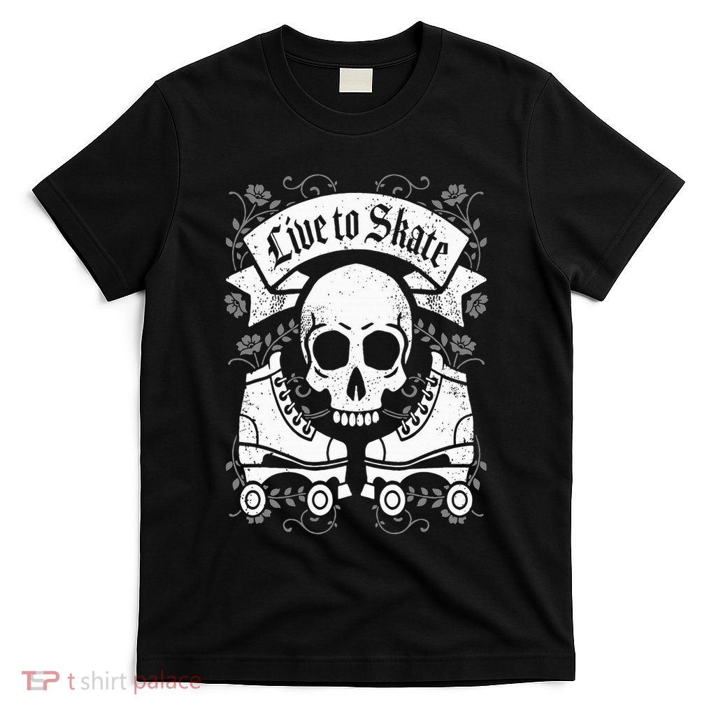 Skull And Roller Skates Live To Skate Goth Punk Roller Derby T-Shirt