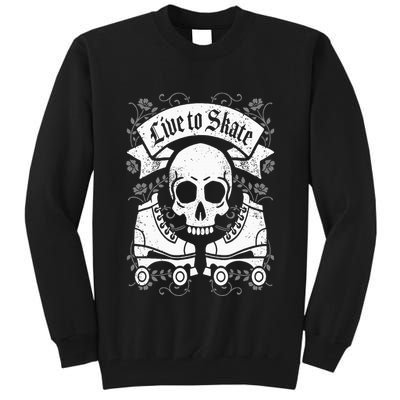 Skull And Roller Skates Live To Skate Goth Punk Roller Derby Tall Sweatshirt