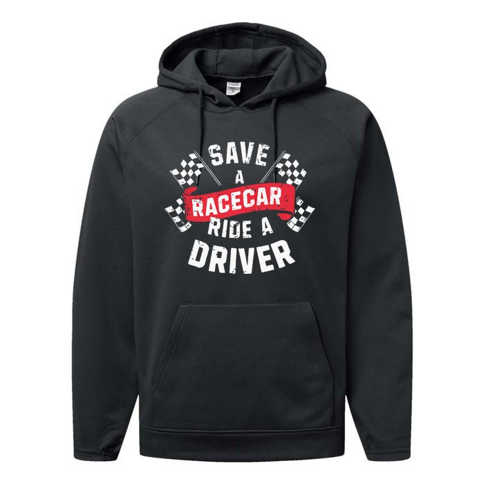 Save A Racecar Ride A Driver Car Race Driver Funny Racing Performance Fleece Hoodie