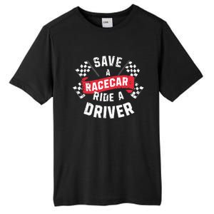 Save A Racecar Ride A Driver Car Race Driver Funny Racing Tall Fusion ChromaSoft Performance T-Shirt