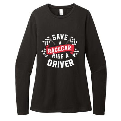 Save A Racecar Ride A Driver Car Race Driver Funny Racing Womens CVC Long Sleeve Shirt