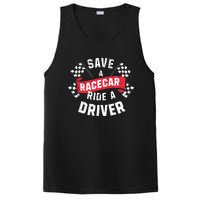 Save A Racecar Ride A Driver Car Race Driver Funny Racing PosiCharge Competitor Tank