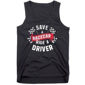 Save A Racecar Ride A Driver Car Race Driver Funny Racing Tank Top