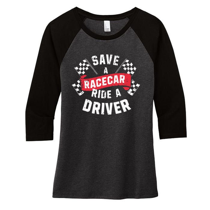 Save A Racecar Ride A Driver Car Race Driver Funny Racing Women's Tri-Blend 3/4-Sleeve Raglan Shirt