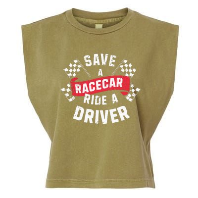 Save A Racecar Ride A Driver Car Race Driver Funny Racing Garment-Dyed Women's Muscle Tee