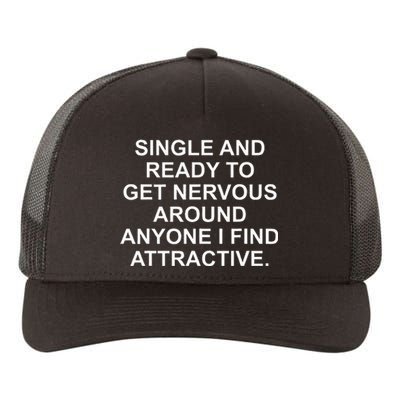 Single And Ready To Get Nervous Around Anyone Attractive Yupoong Adult 5-Panel Trucker Hat