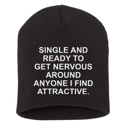 Single And Ready To Get Nervous Around Anyone Attractive Short Acrylic Beanie