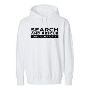 Search And Rescue Disc Golf Unit Funny Sarcastic Gift Garment-Dyed Fleece Hoodie