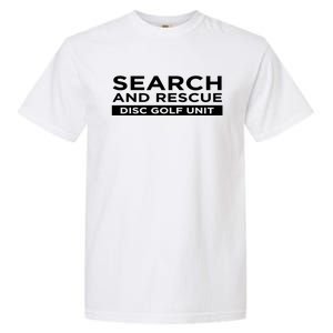 Search And Rescue Disc Golf Unit Funny Sarcastic Gift Garment-Dyed Heavyweight T-Shirt