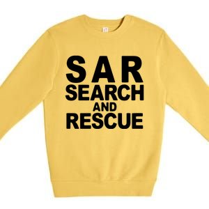 Search And Rescue SAR Search And Rescue Premium Crewneck Sweatshirt