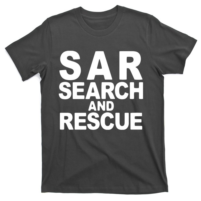 Search And Rescue SAR Search And Rescue T-Shirt