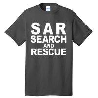 Search And Rescue SAR Search And Rescue Tall T-Shirt