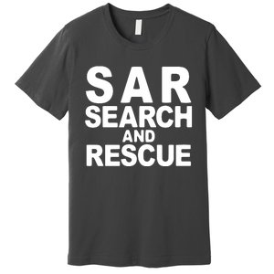 Search And Rescue SAR Search And Rescue Premium T-Shirt