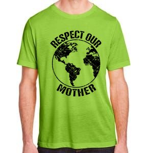 Sustainability And Respect Our Mother Gift Adult ChromaSoft Performance T-Shirt