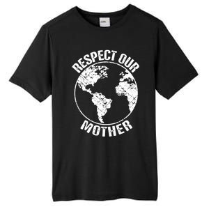 Sustainability And Respect Our Mother Gift Tall Fusion ChromaSoft Performance T-Shirt