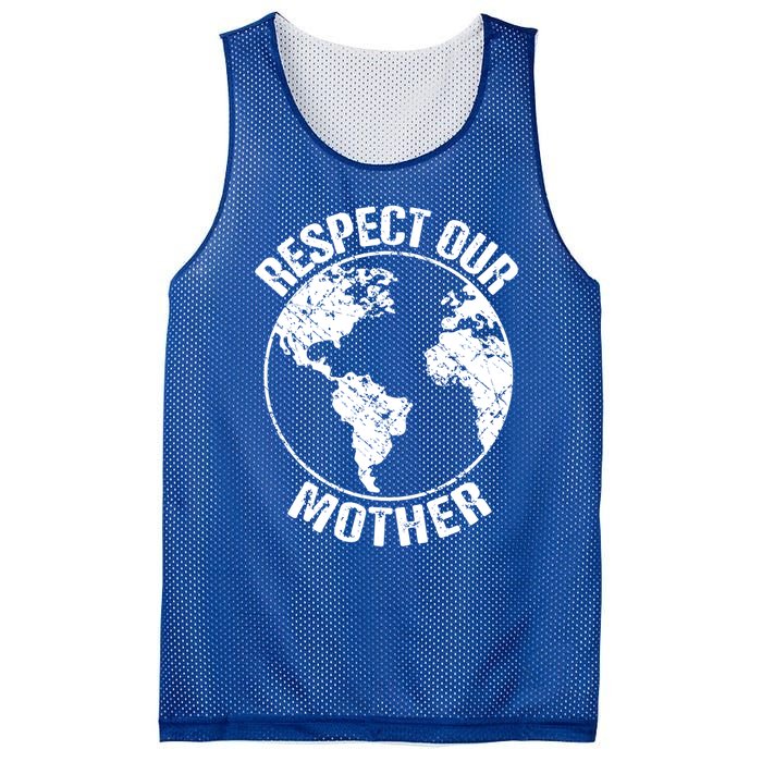 Sustainability And Respect Our Mother Gift Mesh Reversible Basketball Jersey Tank