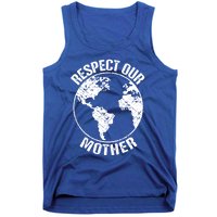 Sustainability And Respect Our Mother Gift Tank Top