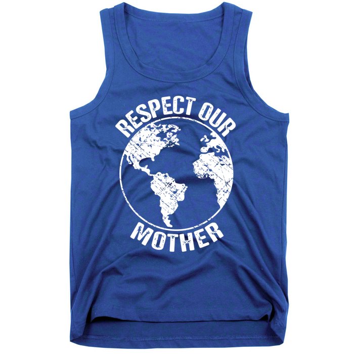 Sustainability And Respect Our Mother Gift Tank Top