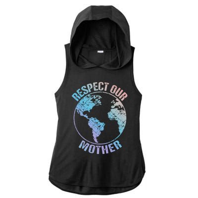 Sustainability And Respect Our Mother Funny Gift Ladies PosiCharge Tri-Blend Wicking Draft Hoodie Tank