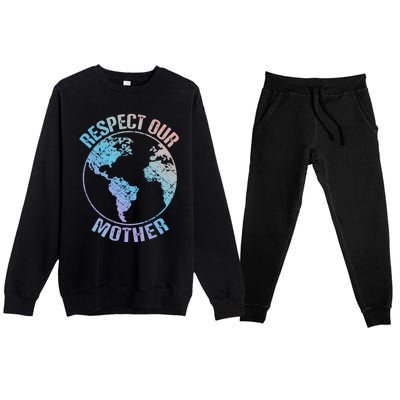 Sustainability And Respect Our Mother Funny Gift Premium Crewneck Sweatsuit Set