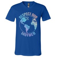 Sustainability And Respect Our Mother Funny Gift V-Neck T-Shirt