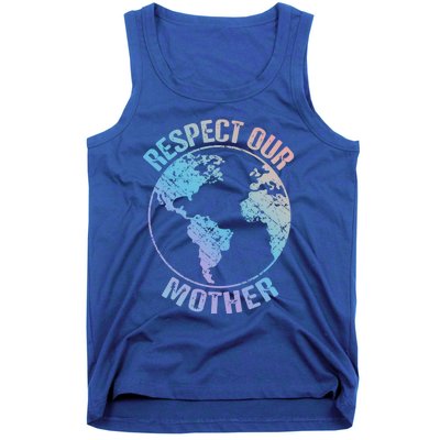 Sustainability And Respect Our Mother Funny Gift Tank Top