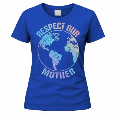 Sustainability And Respect Our Mother Funny Gift Women's T-Shirt