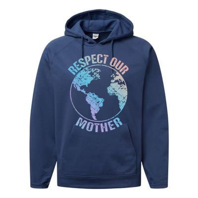 Sustainability And Respect Our Mother Funny Gift Performance Fleece Hoodie