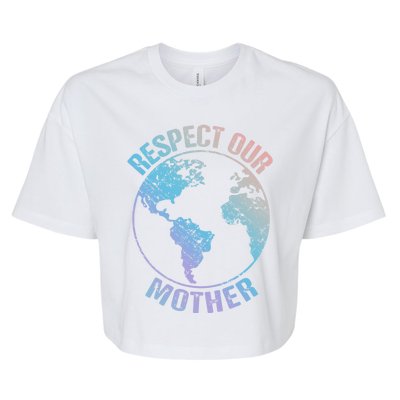 Sustainability And Respect Our Mother Funny Gift Bella+Canvas Jersey Crop Tee