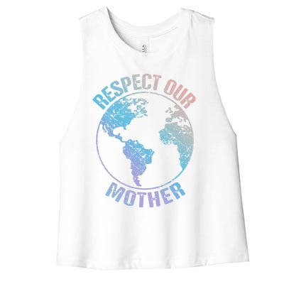 Sustainability And Respect Our Mother Funny Gift Women's Racerback Cropped Tank