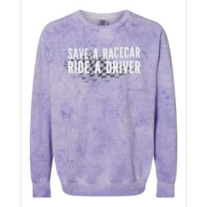 Save A Racecar Ride A Driver Colorblast Crewneck Sweatshirt