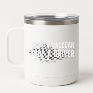 Save A Racecar Ride A Driver 12 oz Stainless Steel Tumbler Cup