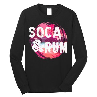 Soca And Rum Music Lover And Drinker Long Sleeve Shirt