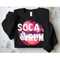 Soca And Rum Music Lover And Drinker Sweatshirt